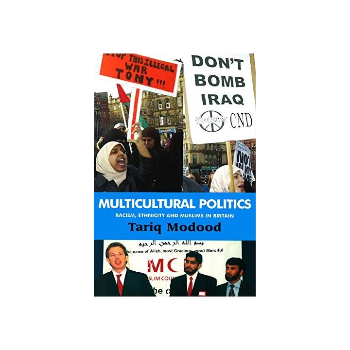 Multicultural Politics: Racism, Ethnicity and Muslims in Britain